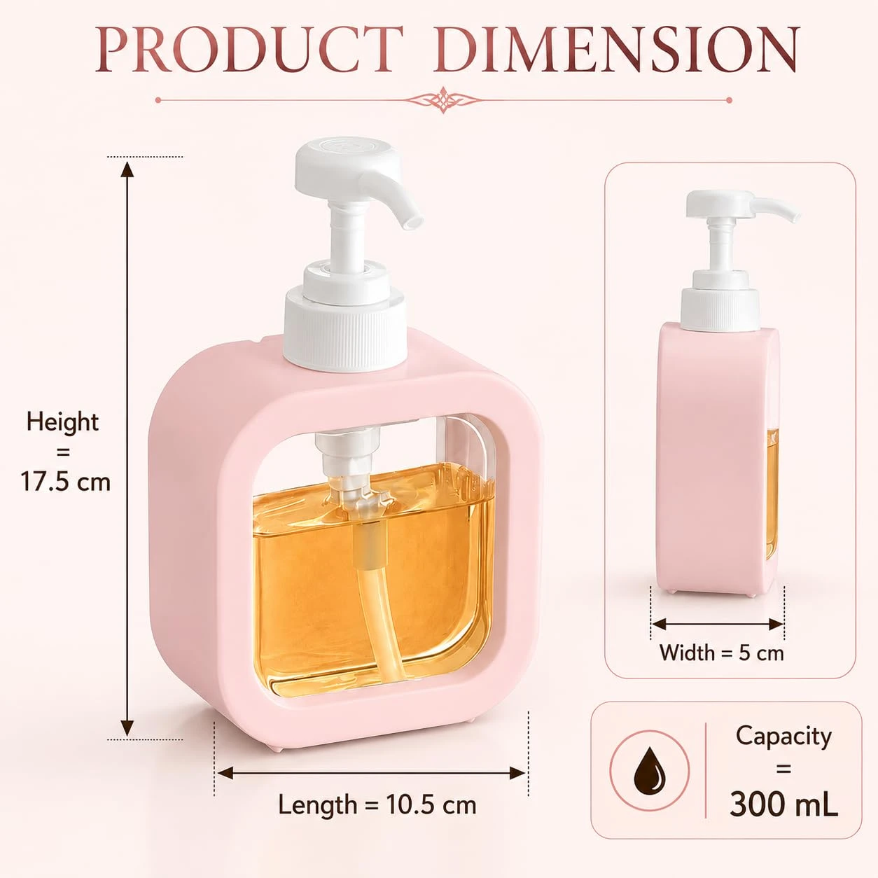 Pink soap dispenser dimension graphic showing 17.5 cm height, 10.5 cm length, 5 cm width and 300 mL capacity
